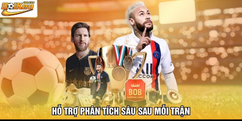 Hỗ trợ phân tích sâu sau mỗi trận