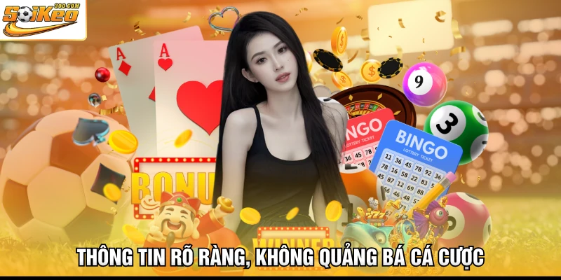 Thông tin rõ ràng, không quảng bá cá cược